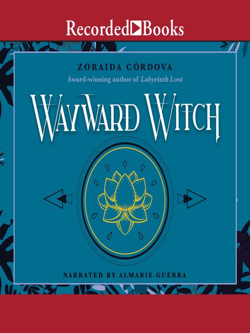 Title details for Wayward Witch by Zoraida Cordova - Available